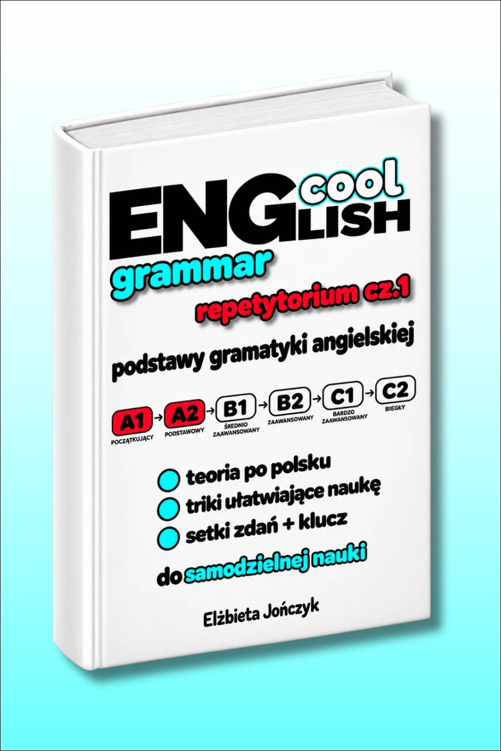 Okładka ebooka Cool English Grammar Repetytorium cz.1 Podstawy Gramatyki Angielskiej