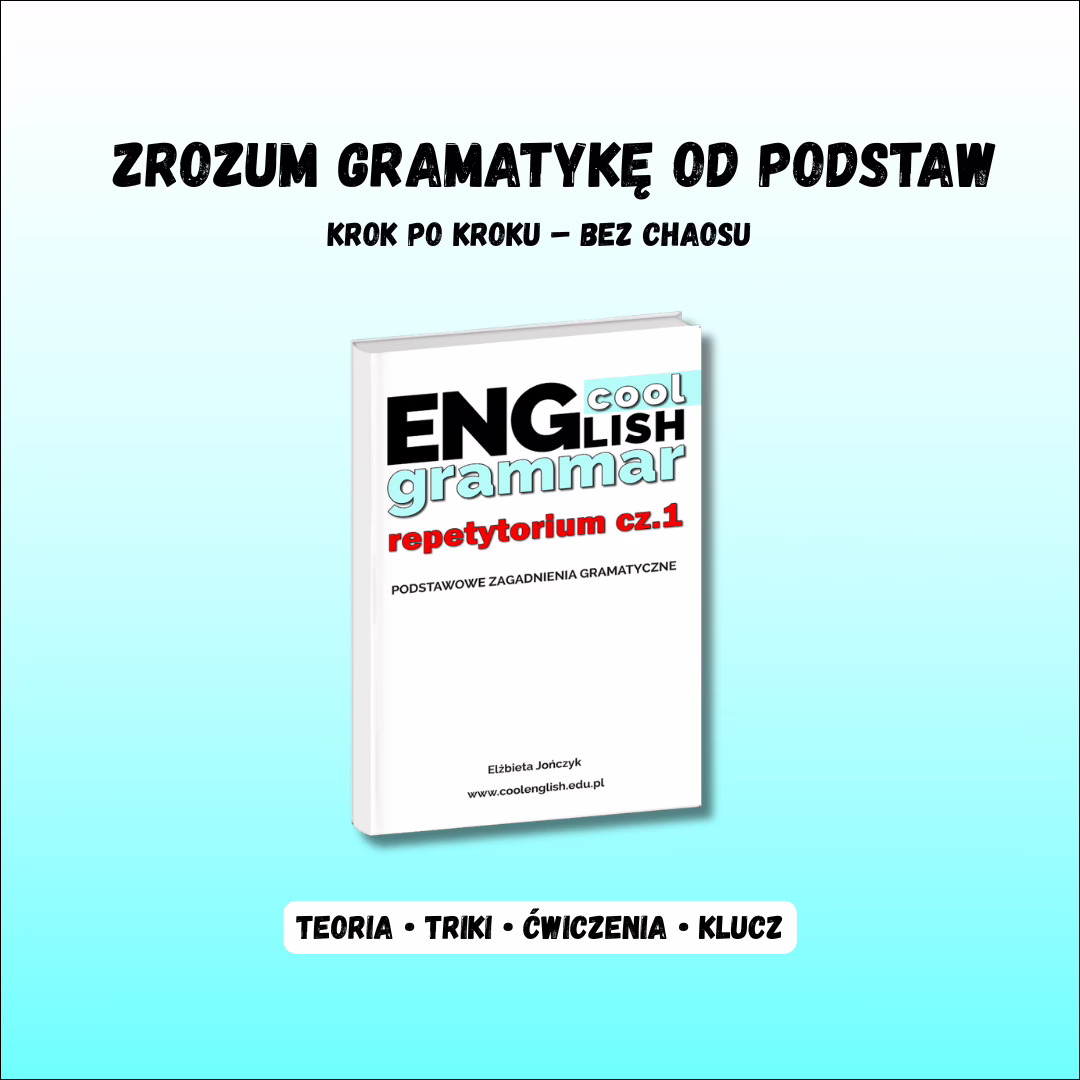 Zrozum gramatykę od podstaw – repetytorium cz. 1, teoria, triki, ćwiczenia i klucz