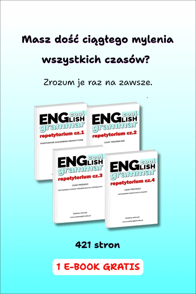 Repetytoria gramatyki angielskiej Cool English Grammar cz.1-cz.4 pomagające zrozumieć i przećwiczyć podstawy gramatyki i wszystkie czasy krok po kroku.