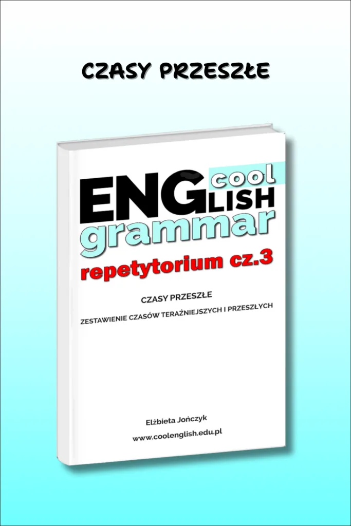 Cool English Grammar Repetutorium cz.3 - czasy przeszłe i zestawienie czasów teraźniejszych i przyszłych - okładka