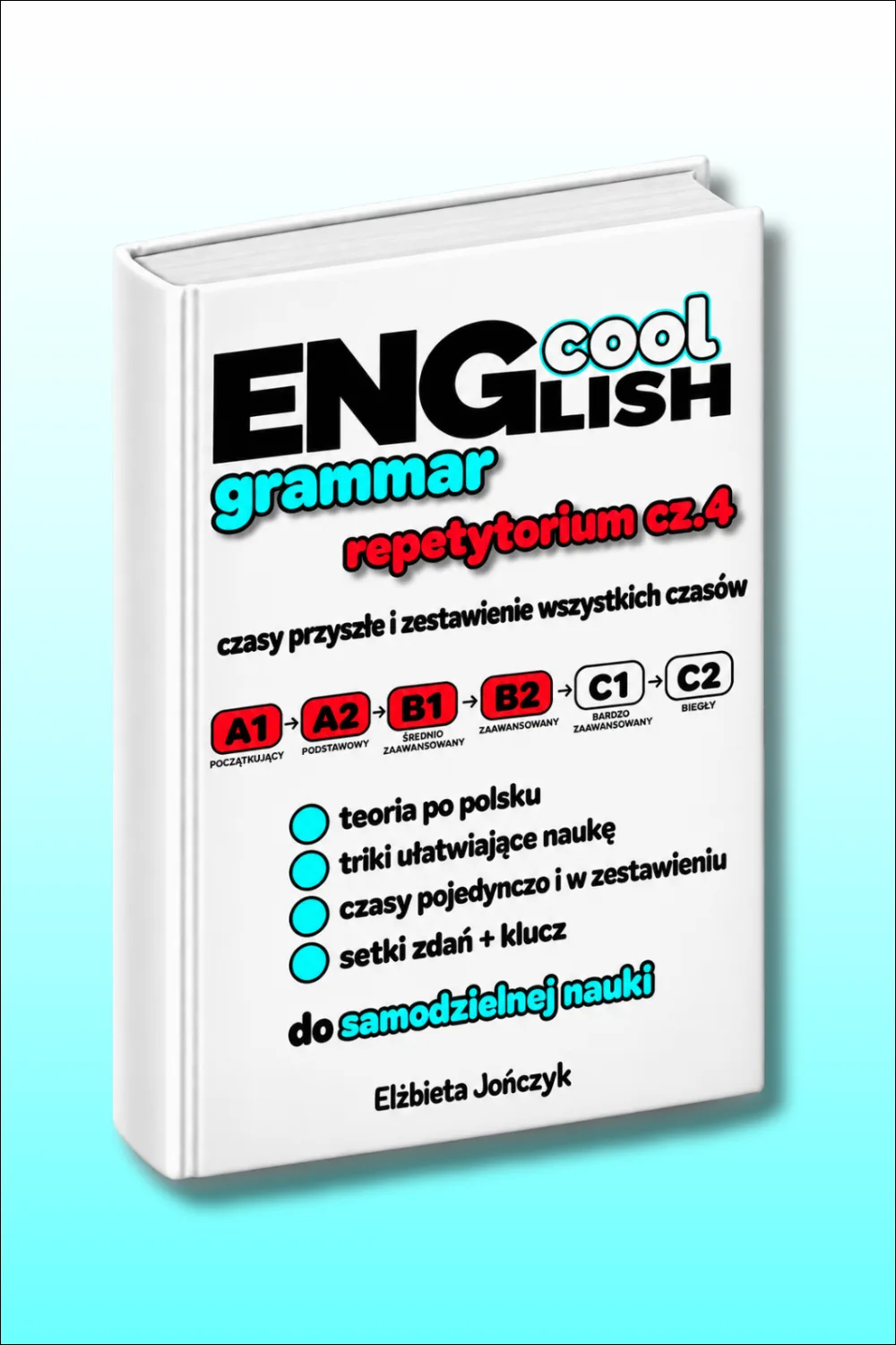 Okładka ebooka Cool English Grammar Repetytorium cz.4 Czasy przyszłe + zestawienie wszystkich czasów