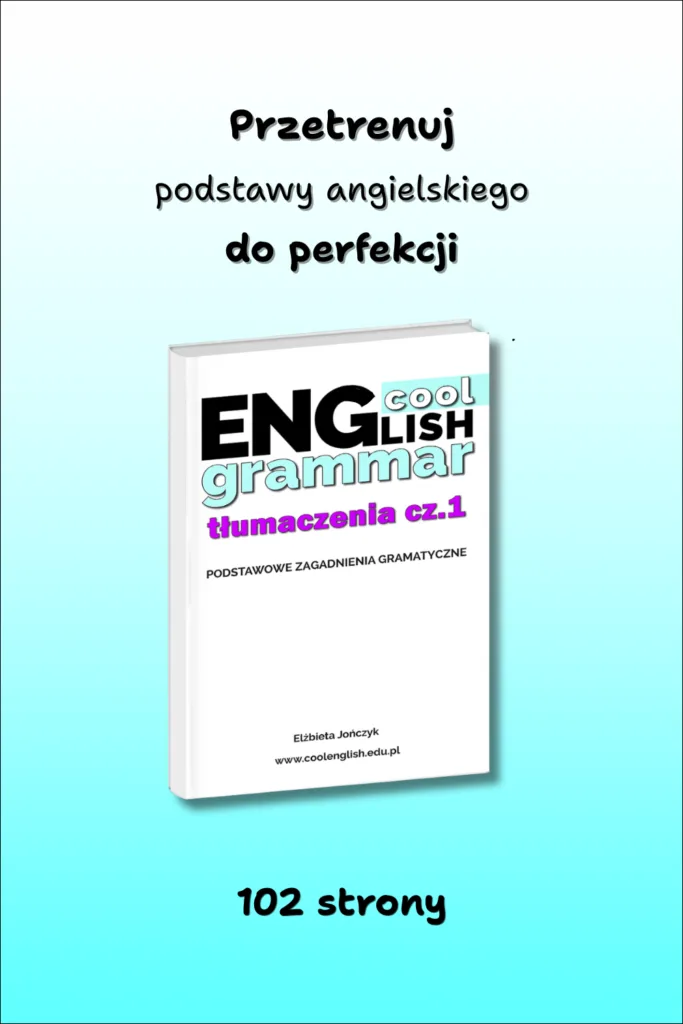 Przećwicz podstawy gramatyki angielskiej – e-book PDF Tłumaczenia cz.1 | Cool English | samodzielna nauka języka angielskiego
