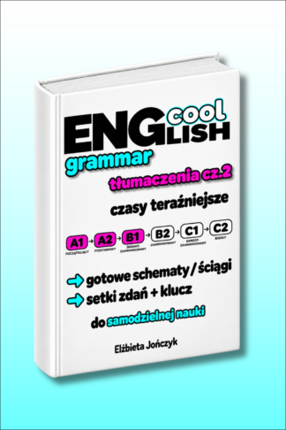 Okładka ebooka Cool English Grammar Tłumaczenia cz.2 Czasy teraźniejsze