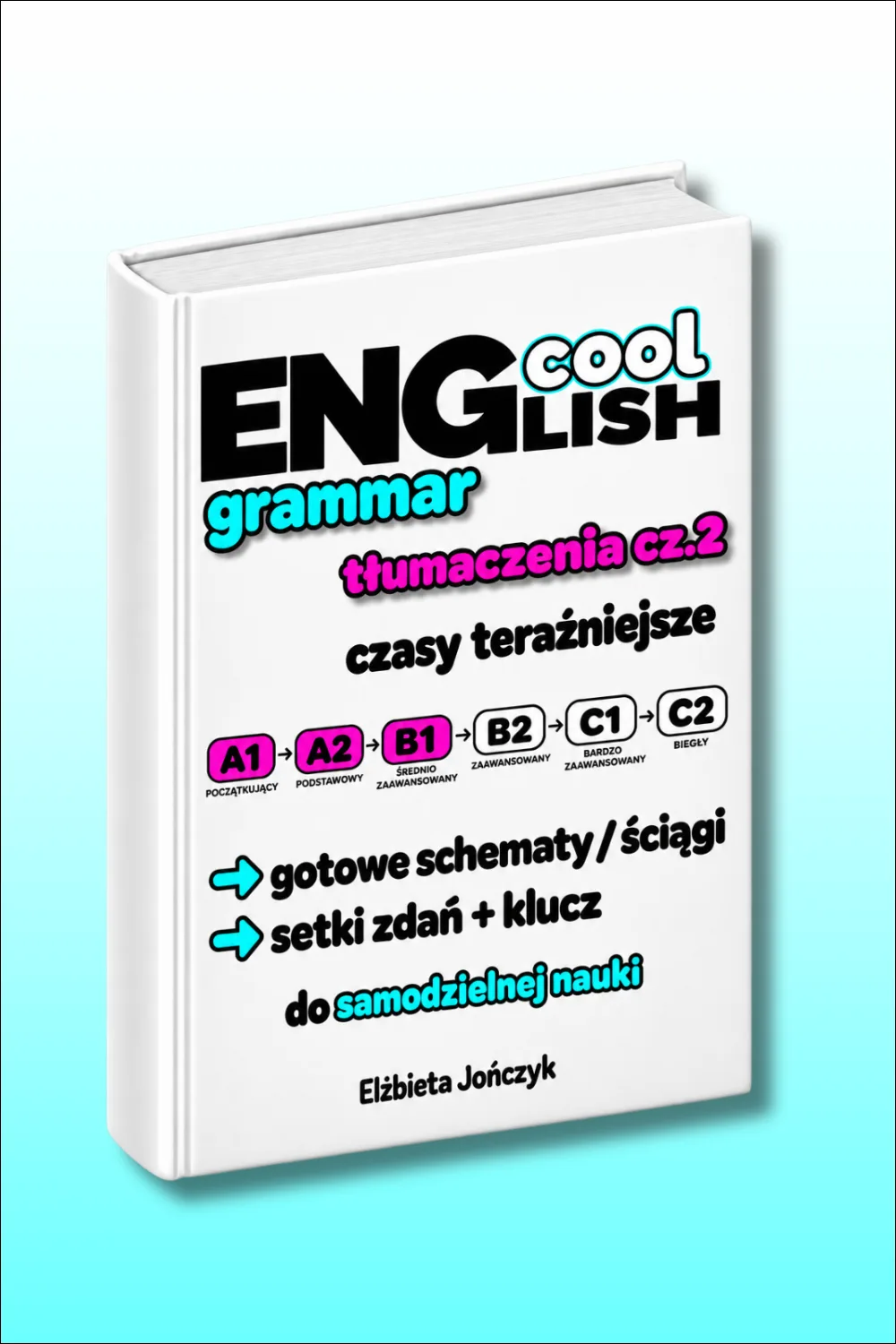 Okładka ebooka Cool English Grammar Tłumaczenia cz.2 Czasy teraźniejsze