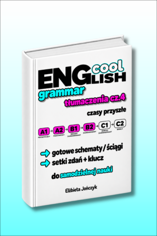 Okładka Cool English Grammar Tłumaczenia cz.4 Czasy przyszłe