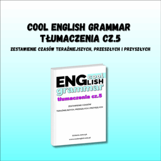 Okładka e-booka Cool English Grammar – Tłumaczenia cz. 5. Zestawienie czasów teraźniejszych, przeszłych i przyszłych. Biała okładka z tytułem ENGlish Grammar.
