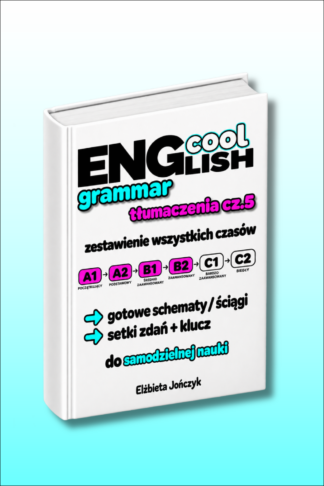 Okładka Cool English Grammar Tłumaczenia cz.5 zestawienie wszystkich czasów
