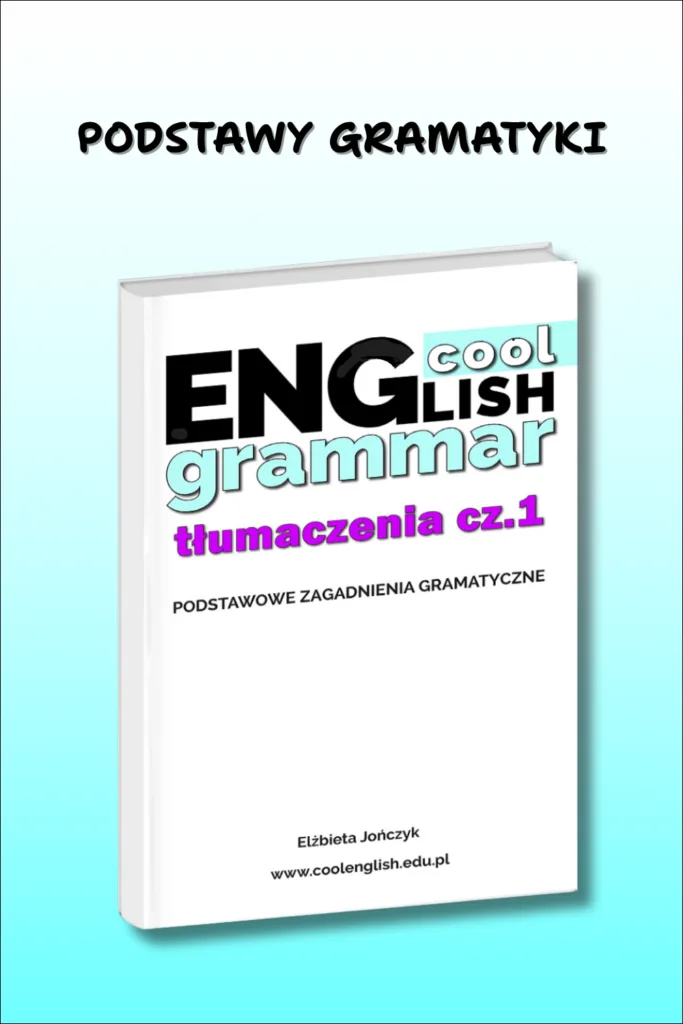 Okładka e-booka Cool English Grammar Tłumaczenia cz. 1 – podstawowe zagadnienia gramatyczne