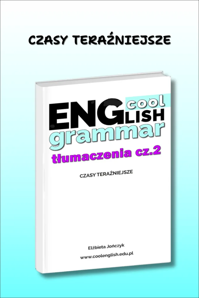Okładka e-booka Cool English Grammar Tłumaczenia cz. 2 – czasy teraźniejsze