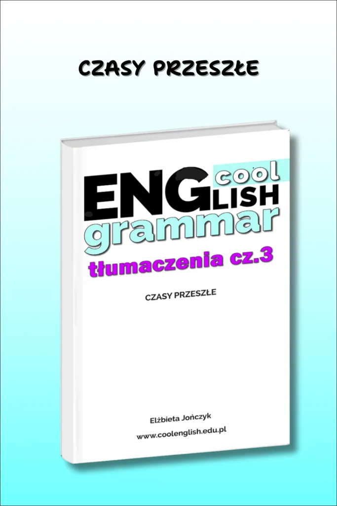Okładka e-booka Cool English Grammar Tłumaczenia cz. 3 – czasy przeszłe