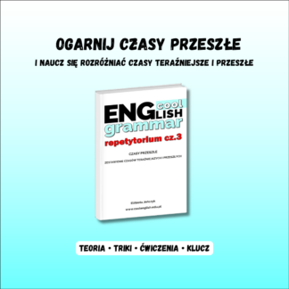 Czasy przeszłe w angielskim PDF oraz zestawienie czasów teraźniejszych i przeszłych – repetytorium gramatyczne cz. 3