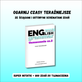 Czasy teraźniejsze w tłumaczeniach – e-book PDF z gotowymi schematami zdań, ściągami i 800 zdaniami do tłumaczenia.