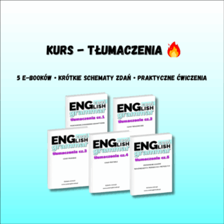 Grafika przedstawia okładki pięciu e-booków z serii ‘English Grammar Tłumaczenia’ oraz hasło: kurs - tłumaczenia, 5 e-booków, krótkie schematy zdań, praktyczne ćwiczenia.