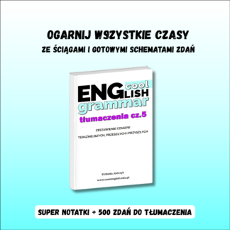 Wszystkie czasy angielskie w tłumaczeniach – e-book PDF z gotowymi schematami zdań, ściągami i 800 zdaniami do tłumaczenia.