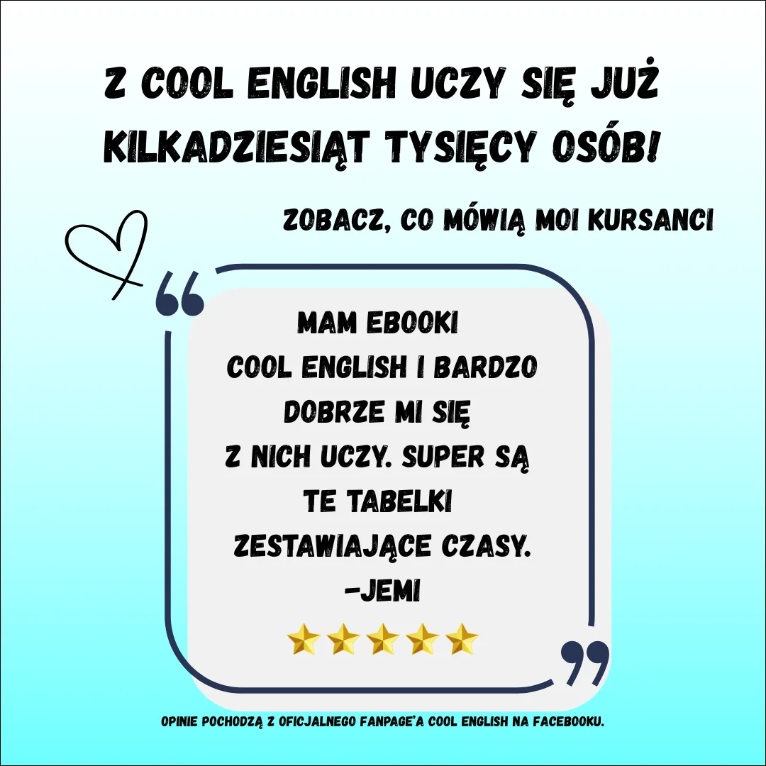 Grafika z opinią kursanta o e-bookach Cool English oraz tekstem o tym, że bardzo dobrze mu się z nich uczy i że tabelki zestawiające czasy są super.