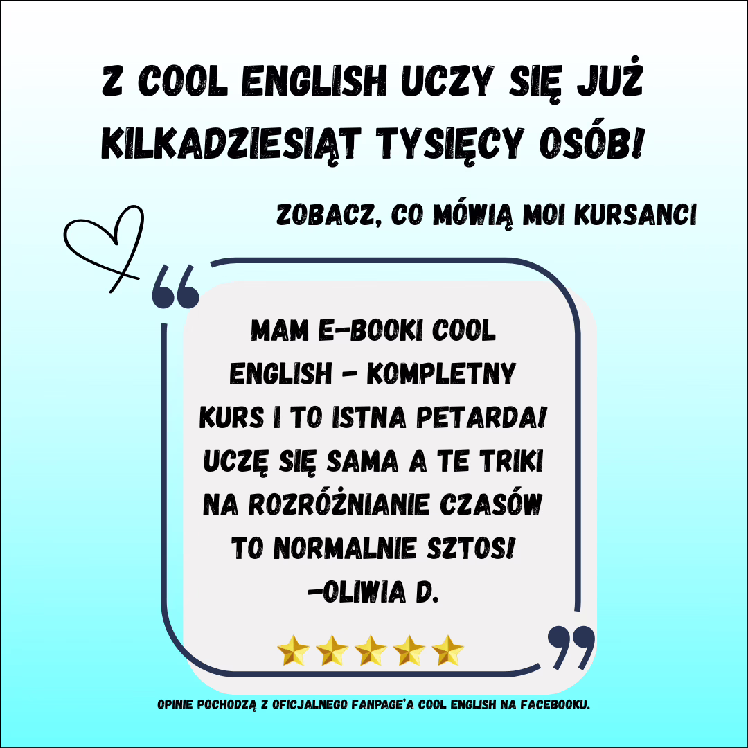 Grafika z opinią kursantki o e-bookach Cool English oraz tekstem o tym, że ebooki to istna petarda a tabelki na rozróżnianie czasów to sztos.
