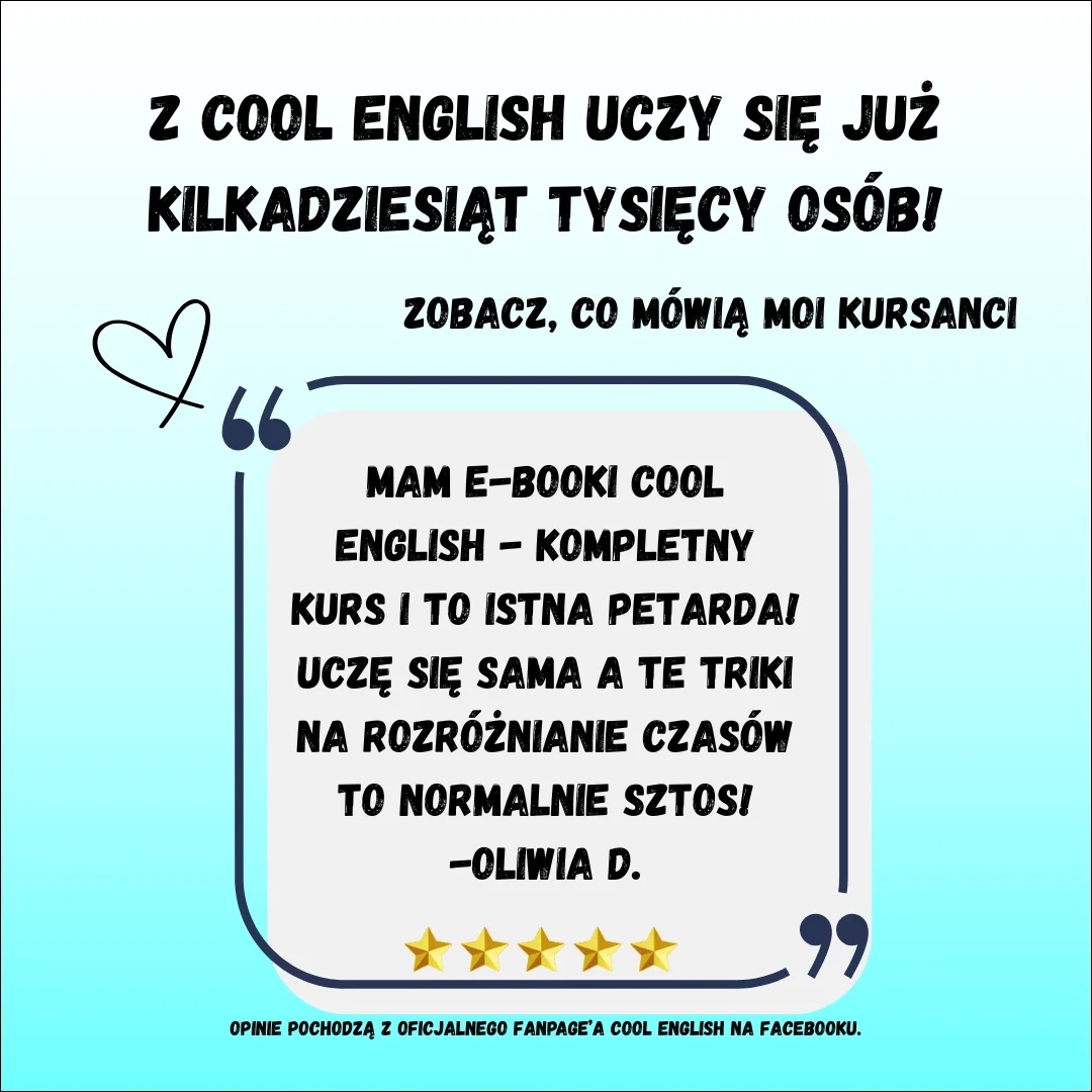 Grafika z opinią kursantki o e-bookach Cool English oraz tekstem o tym, że ebooki to istna petarda a tabelki na rozróżnianie czasów to sztos.