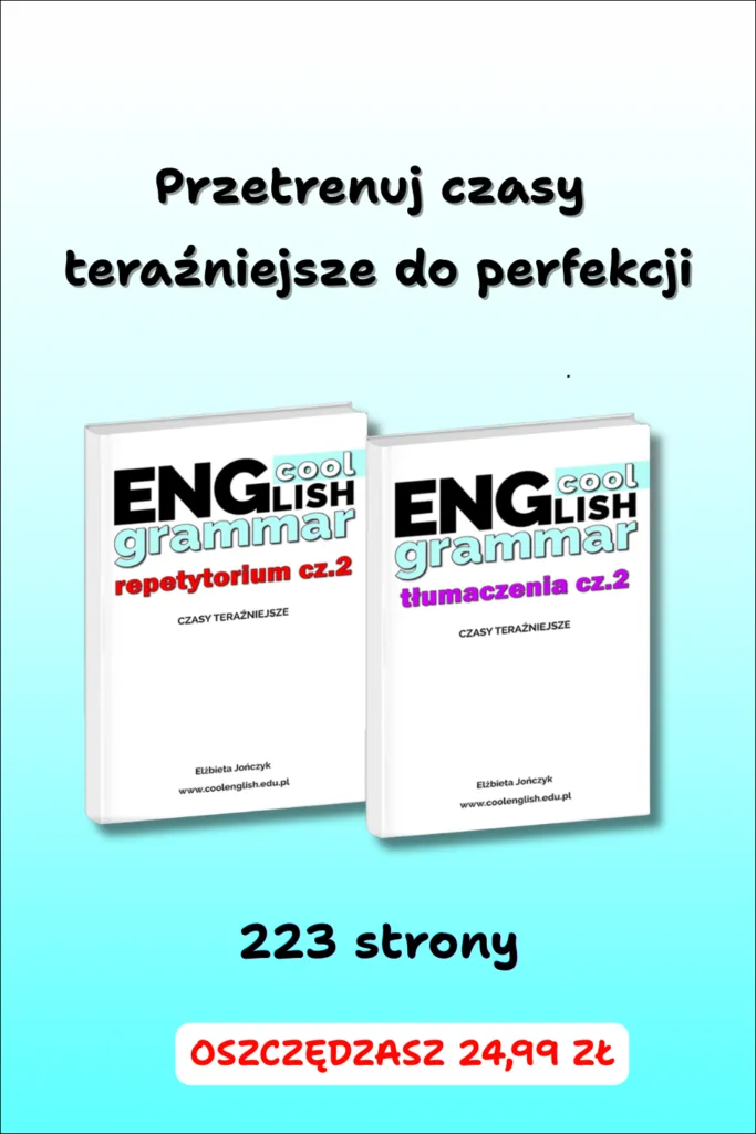 Wszystkie czasy teraźniejsze w angielskim PDF – zestaw e-booków Repetytorium cz. 2 + Tłumaczenia cz. 2 | Cool English