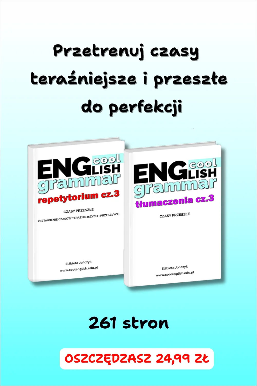 Wszystkie czasy przeszłe w angielskim oraz zestawienie czasów teraźniejszych i przeszłych PDF – zestaw e-booków Repetytorium cz. 3 + Tłumaczenia cz. 3 | Cool English