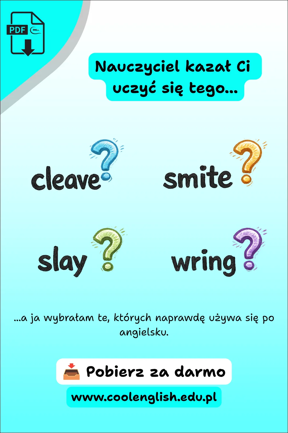 Grafika przedstawiająca najczęściej używane czasowniki nieregularne w języku angielskim. Widoczne są czasowniki „cleave”, „smite”, „slay” i „wring” oraz informacja o darmowym PDF-ie.