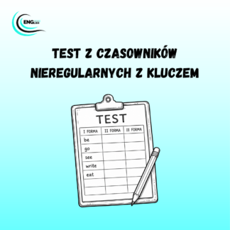 Test z czasowników nieregularnych w angielskim z kluczem