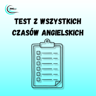 Test ze wszystkich czasów angielskich z kluczem – darmowy PDF