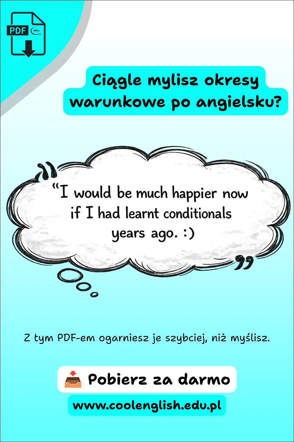 Szkicowana chmurka z przykładem zdania w okresie warunkowym oraz informacją o darmowym PDF-ie z tabelą wszystkich okresów warunkowych po angielsku.