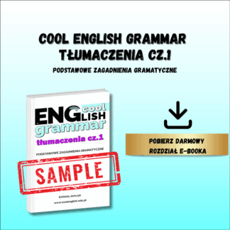 Grafika z okładką ebooka Cool English Grammar Tłumaczenia cz.1 informująca o możlliwości pobrania całego rozdziału .