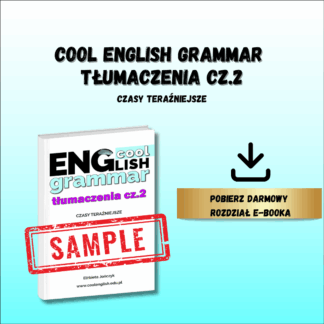 Grafika z okładką ebooka Cool English Grammar Tłumaczenia cz.2 informująca o możlliwości pobrania całego rozdziału .