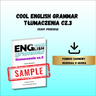 Cool English Grammar Tłumaczenia cz.3 - strony przykładowe