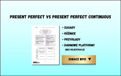 Tabelka porównująca Present Perfect i Present Perfect Continuous – zasady, różnice, przykłady oraz link do darmowych platform gramatycznych