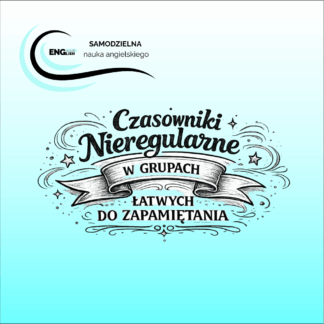 grafika informująca o pliku PDF do samodzielnej nauki angielskiego - czasowniki nieregularne inaczej - w grupach łatwych do zapamiętania