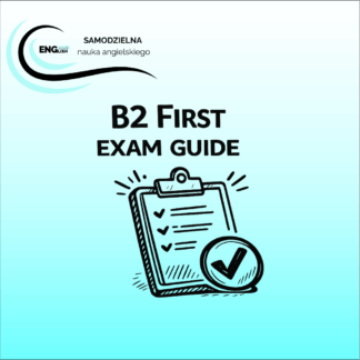 B2 First exam guide - informator o certyfikacie Cambridge na poziomie B2