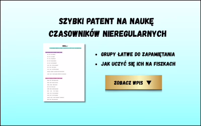 grafika informująca o wpisie na blogu - szybkim patencie jak nauczyć się czasowników nieregularnych w angielskim
