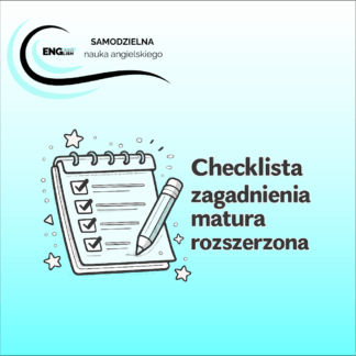Matura rozszerzona z angielskiego - checklista zagadnień wymaganych na egzaminie