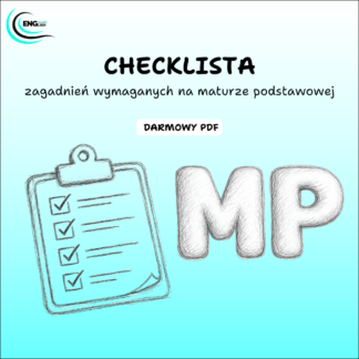 Checklista zagadnien wymaganych na maturze podstawowej z angielskiego - darmowy PDF.