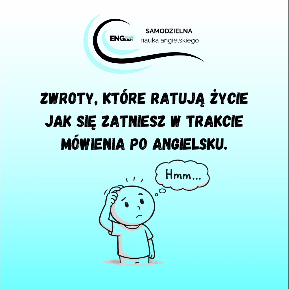 grafika informująca zwrotach, które ratują życie kiedy się zatniemy w trakcie mówienia po angielsku - samodzielna nauka angielskiego