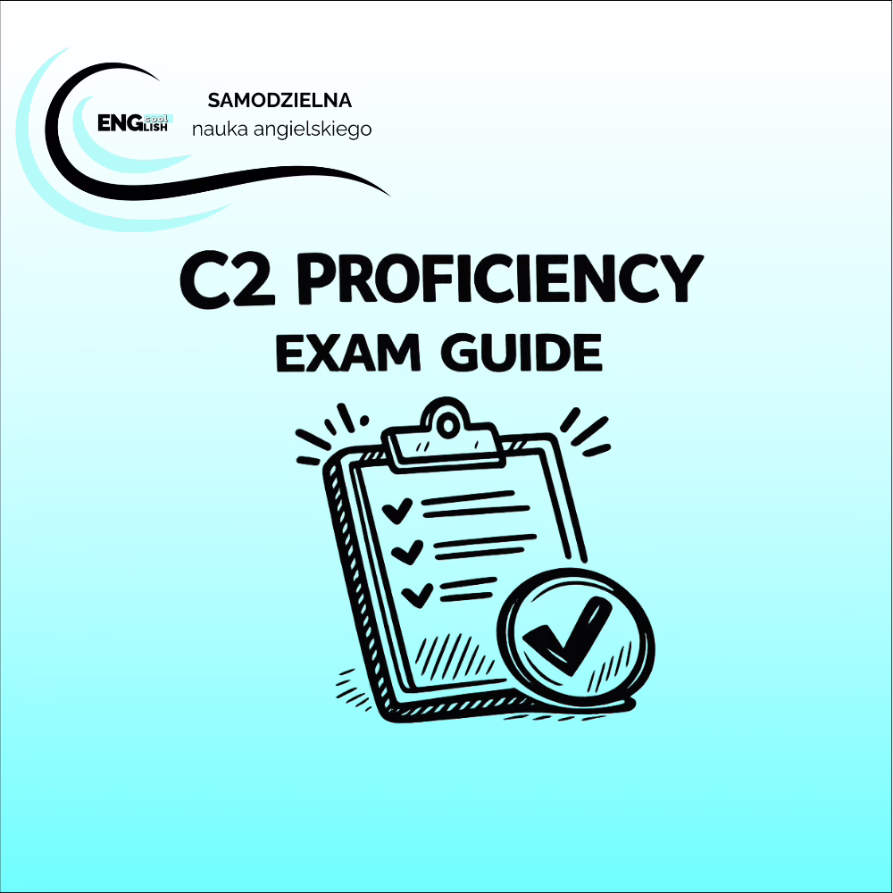 C2 Proficiency exam guide - informator o certyfikacie Cambridge na poziomie C2