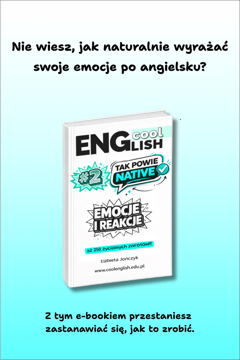 Okładka e-booka „Tak powie native #2 – Emocje i reakcje”, zawierającego naturalne angielskie zwroty służące do wyrażania emocji i reakcji w codziennych rozmowach.
