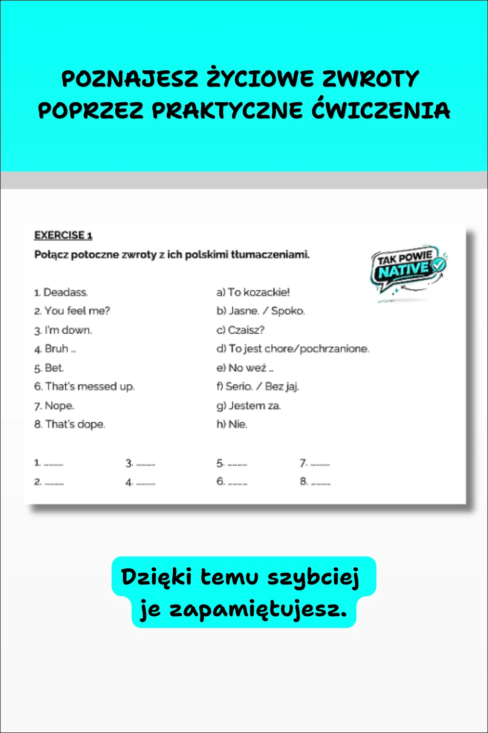 Grafika przedstawiająca przykładowe ćwiczenie z e-booka „Tak powie native #4”, pomagające utrwalić młodzieżowy angielski, slang i naturalne zwroty używane w rozmowach.
