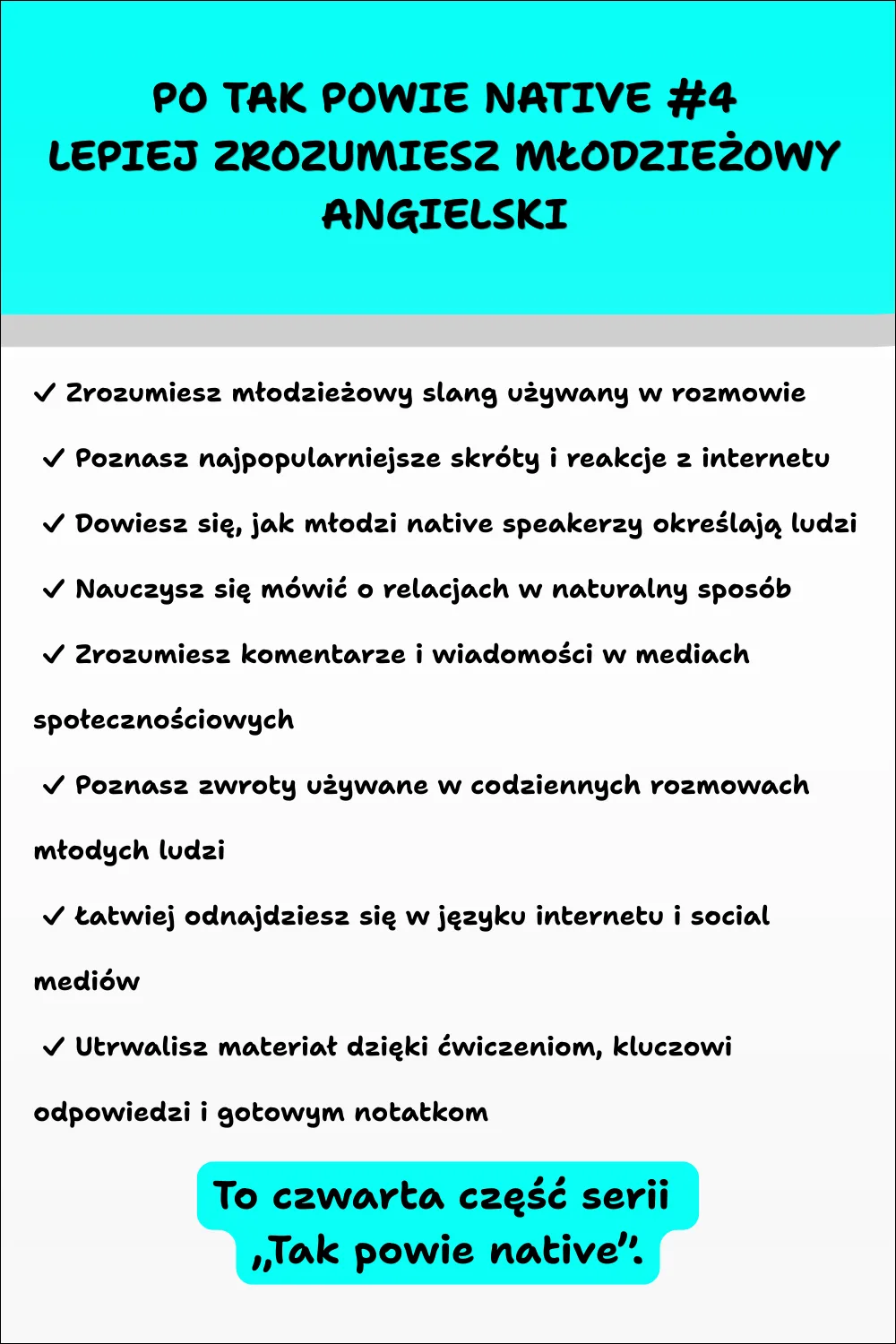 Grafika przedstawiająca zakres materiału e-booka „Tak powie native #4”. Zawiera listę tematów dotyczących młodzieżowego angielskiego, slangu, skrótów internetowych i naturalnych zwrotów używanych przez native speakerów.