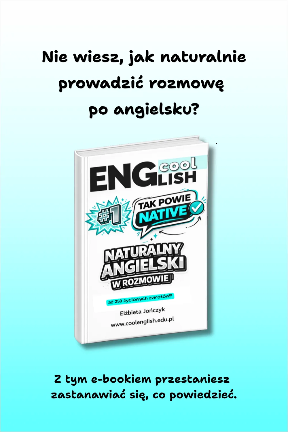 Okładka e-booka „Tak powie native #1 – Naturalny angielski w rozmowie”, zawierającego ponad 250 naturalnych zwrotów używanych w codziennych rozmowach po angielsku.