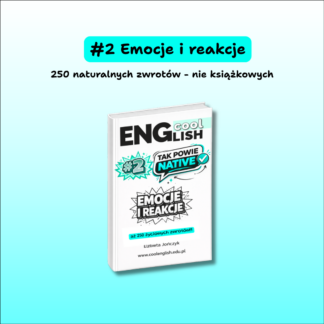 Tak powie native #2 Emocje i reakcje – e-book PDF z 250 naturalnymi zwrotami po angielsku