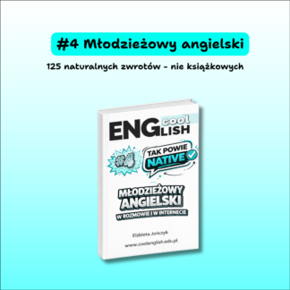 Tak powie native #4 Młodzieżowy angielski w rozmowie i internecie – e-book PDF z młodzieżowymi zwrotami po angielsku