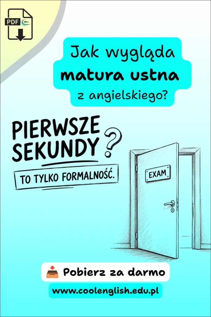 Jak wygląda matura ustna z języka angielskiego – darmowy PDF wyjaśniający przebieg egzaminu i pierwsze sekundy po wejściu do sali.