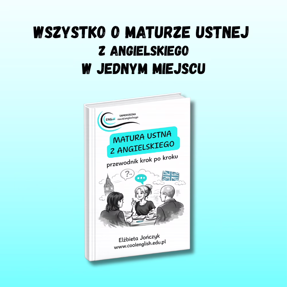 Matura ustna z angielskiego – e-book z gotowymi zwrotami, schematami odpowiedzi i przykładami