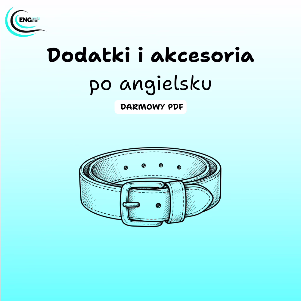 Dodatki i akcesoria po angielsku – darmowy PDF do nauki słownictwa