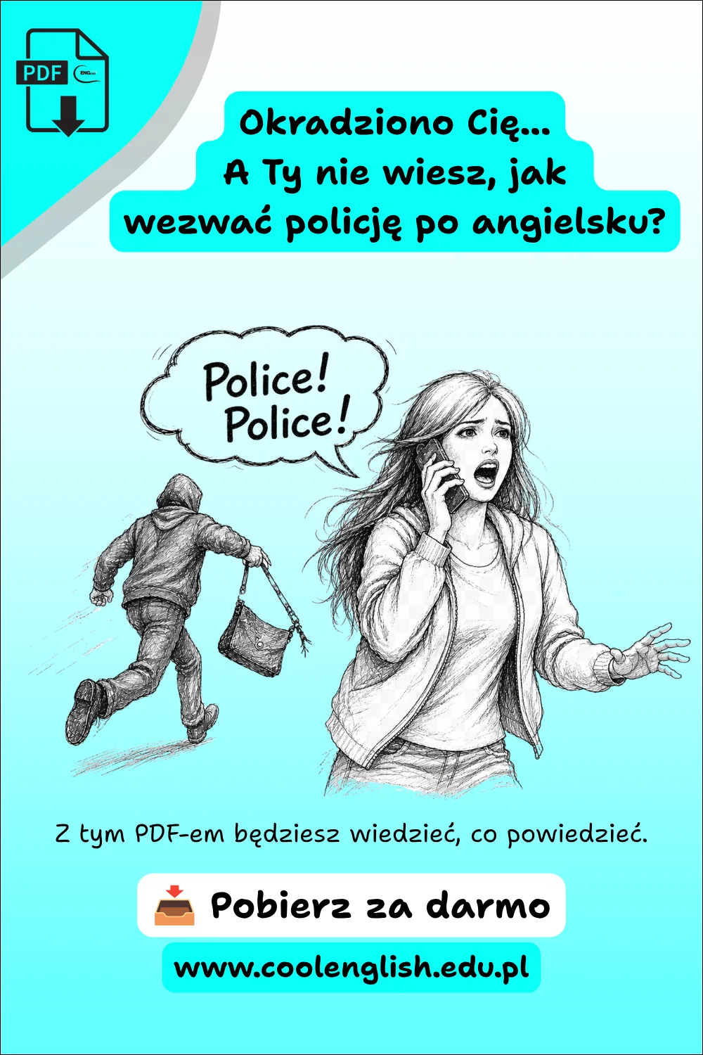 Jak wezwać policję po angielsku? – Darmowy PDF. Zestresowana kobieta rozmawia przez telefon i woła „Police! Police!”, a w tle ucieka złodziej z ukradzioną torebką.