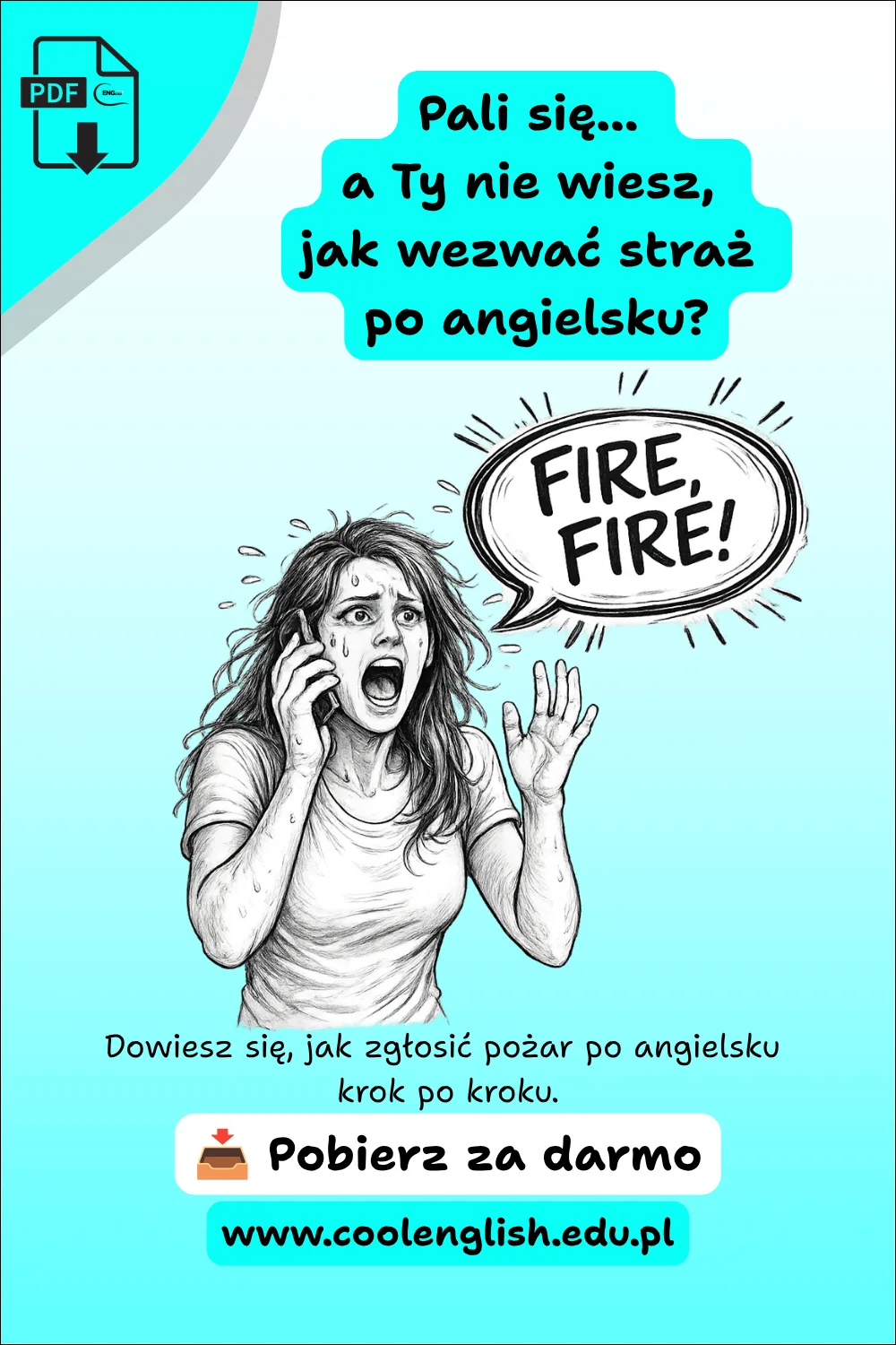 Darmowy PDF – jak wezwać straż pożarną po angielsku. Zestresowana kobieta rozmawia przez telefon i krzyczy „Fire! Fire!”.