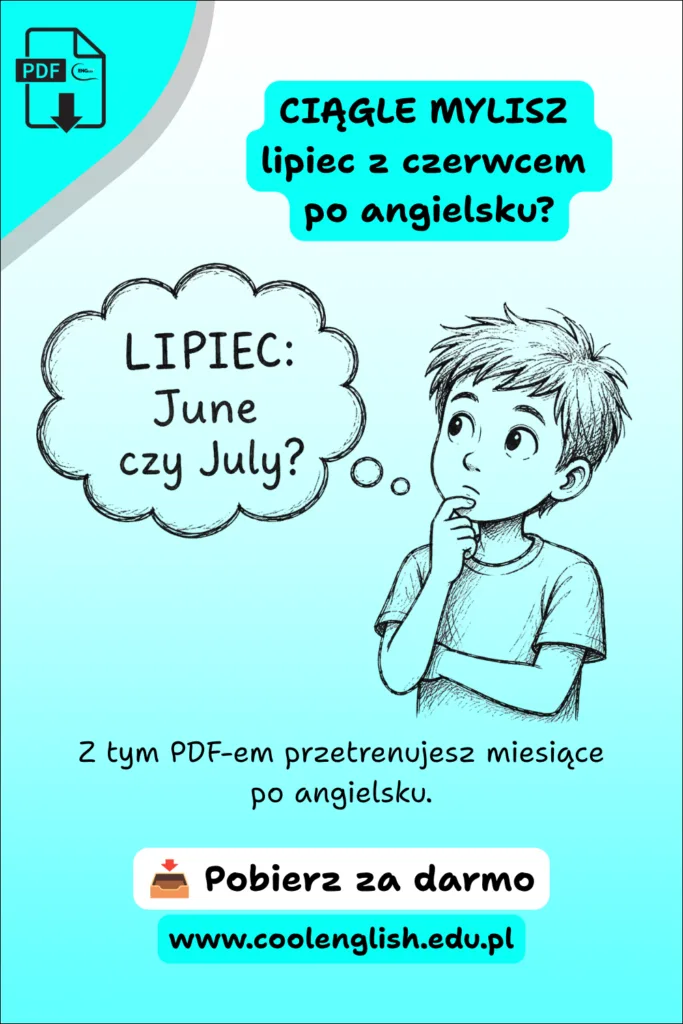 Zamyślony chłopiec obok chmurki z pytaniem „Lipiec: June czy July?” na turkusowej grafice promującej darmowy PDF